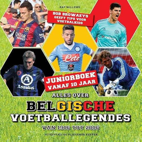 9789082188660: Alles over Belgische voetballegendes van 1916 tot 2016: juniorboek