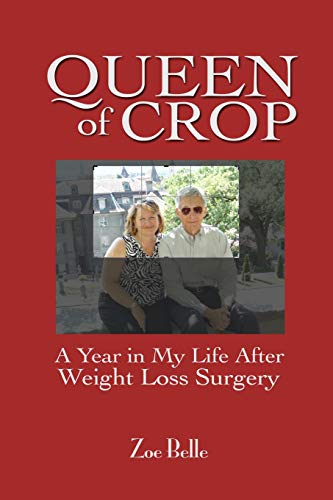 Beispielbild fr Queen of Crop: A Year in My Life After Weight Loss Surgery zum Verkauf von ThriftBooks-Atlanta