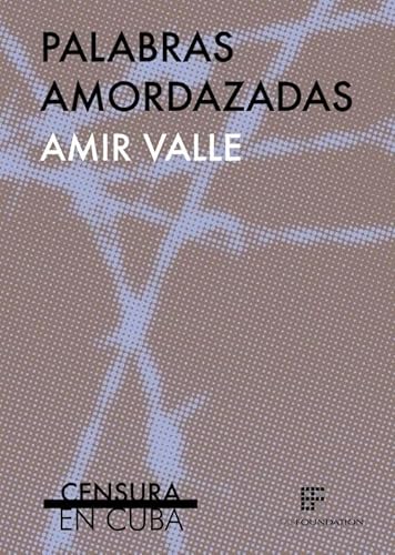 Beispielbild fr Palabras amordazadas: Censorship in Cuba: Volume 4 (Censorship worldwide) zum Verkauf von Revaluation Books