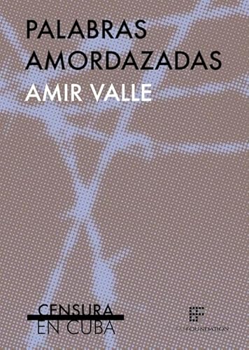 Imagen de archivo de Palabras amordazadas: Censorship in Cuba: Volume 4 (Censorship worldwide) a la venta por Revaluation Books