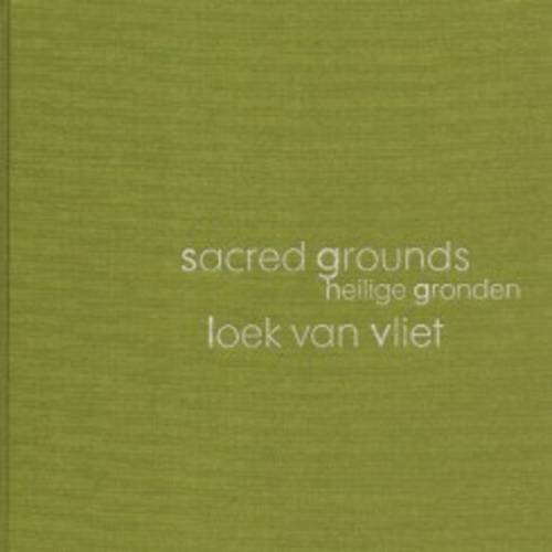 Imagen de archivo de Loek Van Vliet - Sacred Grounds. Quiet Areas In The Netherlands And Flanders a la venta por Art Data