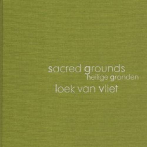Stock image for Loek Van Vliet - Sacred Grounds. Quiet Areas In The Netherlands And Flanders for sale by Art Data