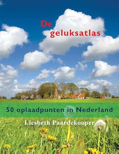 9789082560107: De geluksatlas: 50 oplaadpunten in Nederland (Geen)