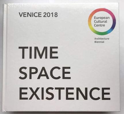 Beispielbild fr Time Space Existence: Architecture Biennial (Venice 2018) zum Verkauf von medimops