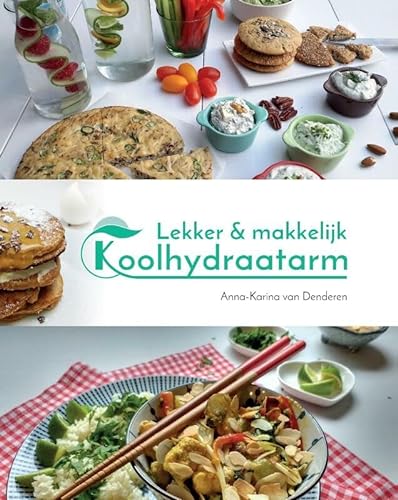 Stock image for Lekker & makkelijk koolhydraatarm: de allerlekkerste recepten voor een gezonde leefstijl for sale by Revaluation Books