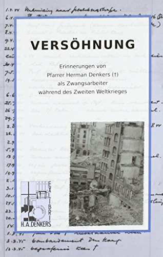 Stock image for VERSHNUNG: Erinnerungen von Pfarrer Herman Denkers ( ) als Zwangsarbeiter whrend des Zweiten Weltkrieges. for sale by medimops