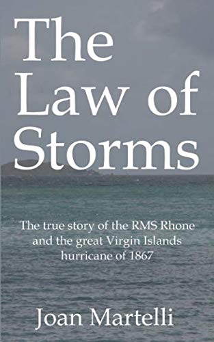 Stock image for The Law of Storms: The true story of the RMS Rhone and the great Virgin Islands hurricane of 1867 for sale by Blue Vase Books