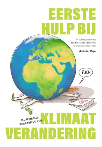 Beispielbild fr Eerste Hulp bij Klimaatverandering : In vijf stappen naar een bloeiende toekomst, voor jou en de planeet zum Verkauf von Buchpark
