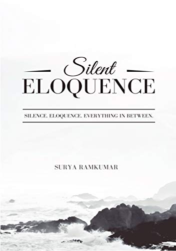 Stock image for Silent Eloquence: Silence. Eloquence. Everything in Between for sale by Books Unplugged