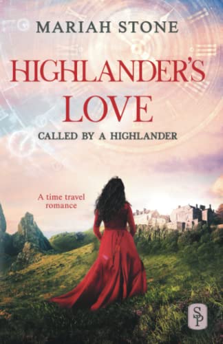 Stock image for Highlander's Love: A Scottish Historical Time Travel Romance (Called by a Highlander) for sale by WorldofBooks