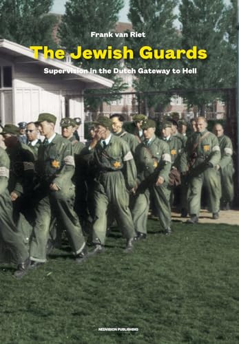 Stock image for The Jewish Guards: Supervision in the Dutch Gateway to Hell for sale by Red's Corner LLC