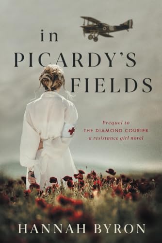 Beispielbild fr In Picardy's Fields: Prequel to The Diamond Courier (A Resistance Girl Novel) zum Verkauf von BooksRun