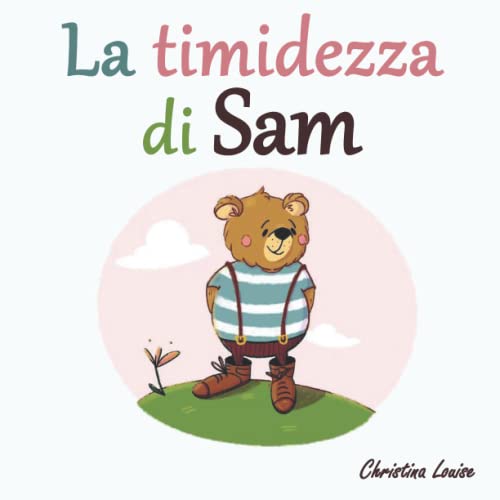 Stock image for La timidezza di Sam (Sam l'orsacchiotto) (Italian Edition) for sale by GF Books, Inc.