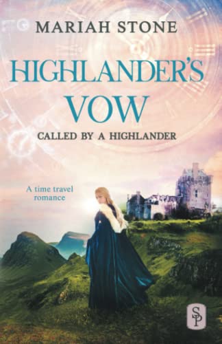 Stock image for Highlander's Vow: A Scottish Historical Time Travel Romance: 6 (Called by a Highlander) for sale by WorldofBooks