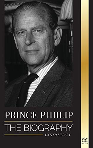 Imagen de archivo de Prince Philip: The biography - The turbulent life of the Duke Revealed & The Century of Queen Elizabeth II (Royalty) a la venta por BooksRun