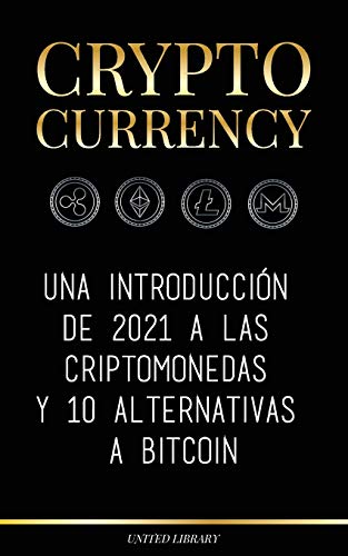 Stock image for Cryptocurrency: Una introducci?n de 2022 a las criptomonedas y 10 alternativas a Bitcoin (Ethereum, Litecoin, Cardano, Polkadot, Bitcoin Cash, . y Ripple) (Finanzas) (Spanish Edition) for sale by SecondSale