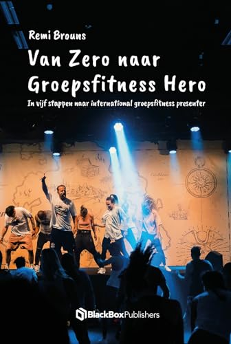 Beispielbild fr Van Zero naar Groepsfitness Hero: In vijf stappen naar international groepsfitness presenter zum Verkauf von Buchpark