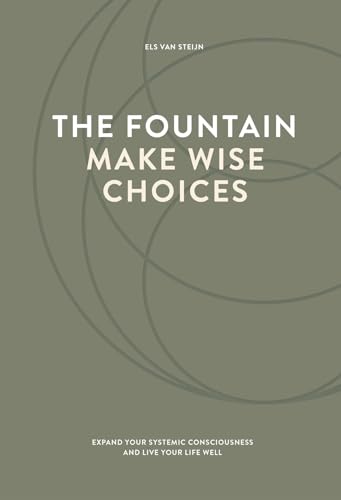 Imagen de archivo de The fountain, make wise choices: Expand your systemic consciousness and live your life well a la venta por Saint Georges English Bookshop