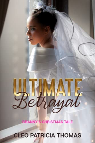 Stock image for ULTIMATE BETRAYAL: Granny's Christmas Tale for sale by GF Books, Inc.