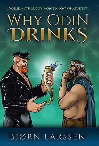 Beispielbild fr Why Odin Drinks: Humorous Norse Mythology Retelling zum Verkauf von Big River Books
