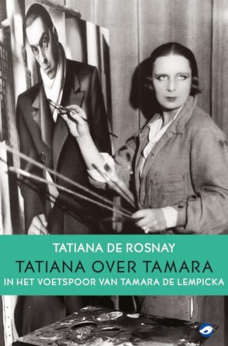 Stock image for Tatiana over Tamara: in het voetspoor van Tamara de Lempicka for sale by Buchpark