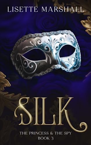 9789083256825: Silk: A Steamy Medieval Fantasy Romance (The Princess & The Spy)