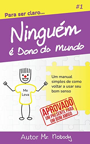 Beispielbild fr Ninguem  Dono Do Mundo: Um manual simples de como voltar a usar seu bom senso zum Verkauf von GreatBookPrices