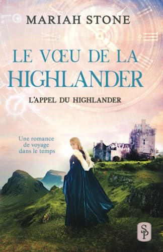Stock image for Le V?u de la highlander: Une romance historique de voyage dans le temps for sale by medimops