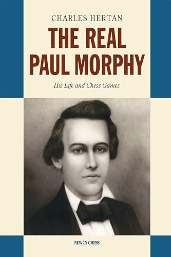 

Real Paul Morphy : His Life and Chess Games