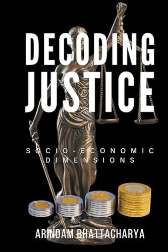 Stock image for Decoding Justice: Socio-Economic Dimensions for sale by GreatBookPrices