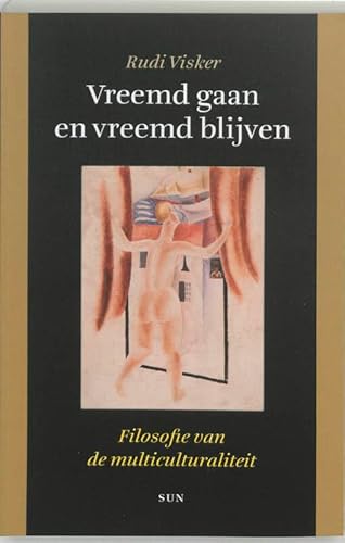 Beispielbild fr Vreemd gaan en vreemd blijven. Filosofie van de multiculturaliteit zum Verkauf von Antiquariaat Schot