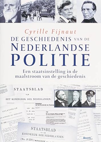 Beispielbild fr De geschiedenis van de Nederlandse politie : een staatsinstelling in de maalstroom van de geschiedenis. zum Verkauf von Kloof Booksellers & Scientia Verlag