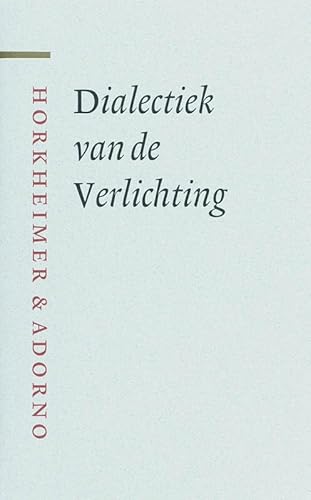 Stock image for Dialectiek van de Verlichting: filosofische fragmenten --- volledig herziene editie. for sale by SAVERY BOOKS