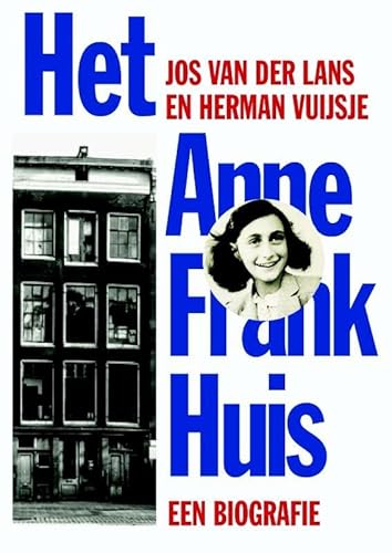 Stock image for Het Anne Frank Huis: een biografie Vuijsje, Herman and Lans, Jos van der for sale by Langdon eTraders