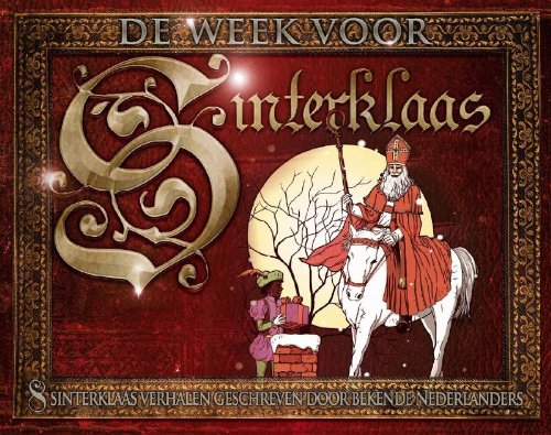 De week voor Sinterklaas. Sinterklaasverhalen. - STAARTJES, AART | DOLF JANSEN | YVONNE KROONENBERG | FRANK GROOTHOF | HARM EDENS | AAF BRANDT CORSTIUS