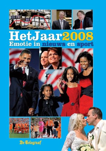 9789085106289: Het Jaar 2008: emotie in nieuws en sport