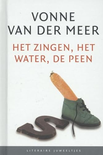 Stock image for Het zingen, het water, de peen for sale by medimops