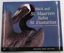 Stock image for Eye on St. Maarten, Saba, St. Eustatius: History, culture and nature for sale by Ryde Bookshop Ltd