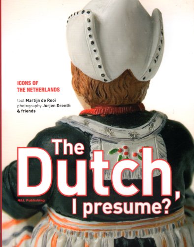 9789085410126: The Dutch I presume: icons of the Netherlands