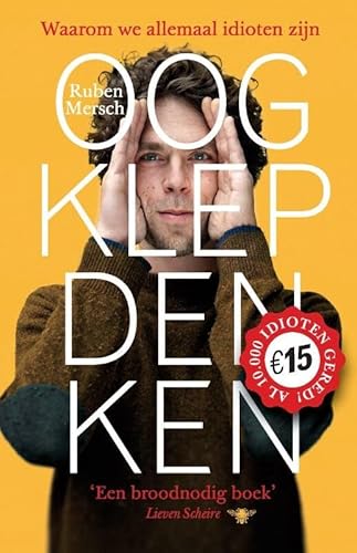 Stock image for Oogklepdenken: waarom we allemaal idioten zijn for sale by Revaluation Books