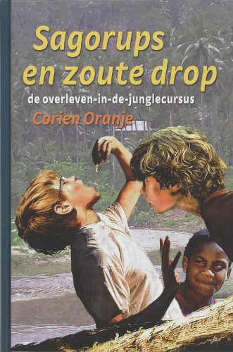 Imagen de archivo de Sagorups en zoute drop: de overleven-in-de-junglecursus a la venta por Better World Books Ltd