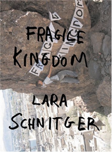 Lara Schnitger: Fragile Kingdom (9789085460015) by Monahan, Matthew