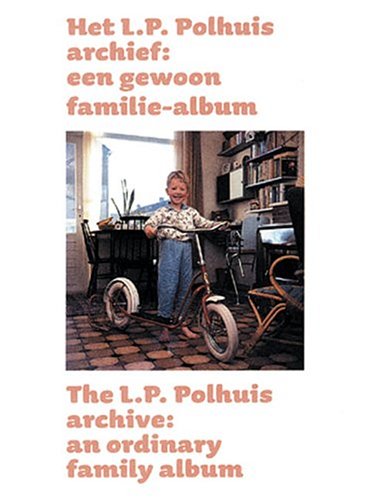 Stock image for Het L.P. Polhuis archief: een gewoon familie-album / The L.P. Polhuis archive: an family album [voorwoord/[reface Martin Parr] for sale by Pallas Books Antiquarian Booksellers
