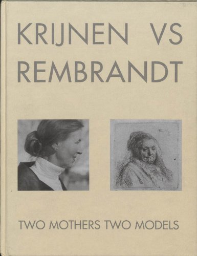 Beispielbild fr Krijnen vs. Rembrandt: Two Mothers Two Models zum Verkauf von Powell's Bookstores Chicago, ABAA