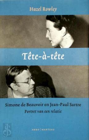 Beispielbild fr Tete-a-tete - Simone de Beauvoir en Jean-Paul Sartre - Portret van een relatie zum Verkauf von Antiquariaat Coriovallum