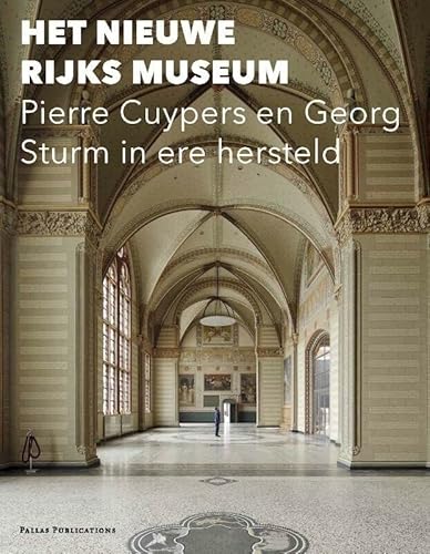 Stock image for Het nieuwe Rijks museum: Pierre Cuypers en George Sturm in ere hersteld for sale by Wolk Media & Entertainment