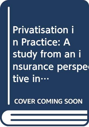 Beispielbild fr Privatisation in Practice : A study from an insurance perspective into the effects of privatisation of public sickness- and disability programs inThe Netherlands, Germany and Canada zum Verkauf von Buchpark