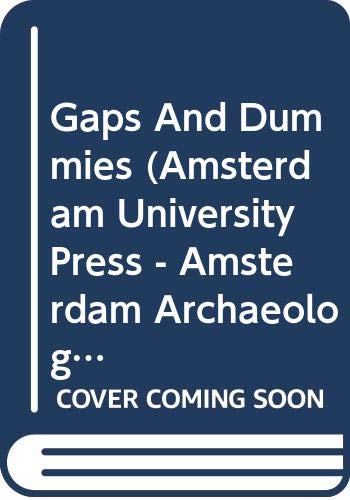 Gaps and Dummies (Amsterdam University Press - Amsterdam Archaeological Studies) (9789085552710) by Bennis, Hans