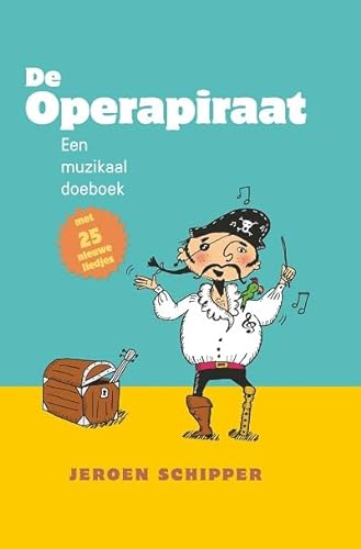 Stock image for De operapiraat: muzikaal doe-boek met 25 nieuwe liedjes for sale by Buchpark