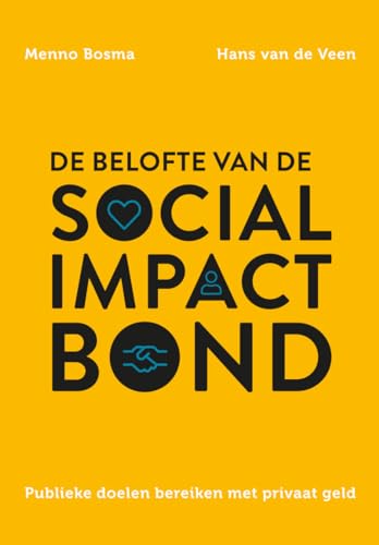Stock image for De belofte van de social impact bond / Publieke doelen bereiken met privaat geld for sale by Louis Tinner Bookshop